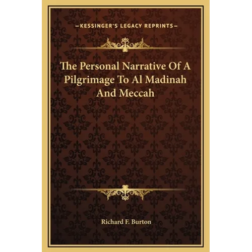The Personal Narrative Of A Pilgrimage To Al Madinah And Meccah - Hardcover