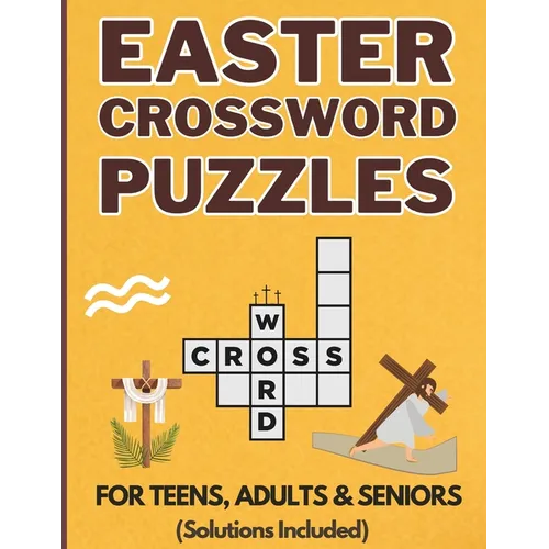 Easter Crossword Puzzles: Christian Easter Themed Crossword Book for Teens, Adults and Seniors Large-Print Cross Words Puzzle Book With Full Solution - Paperback