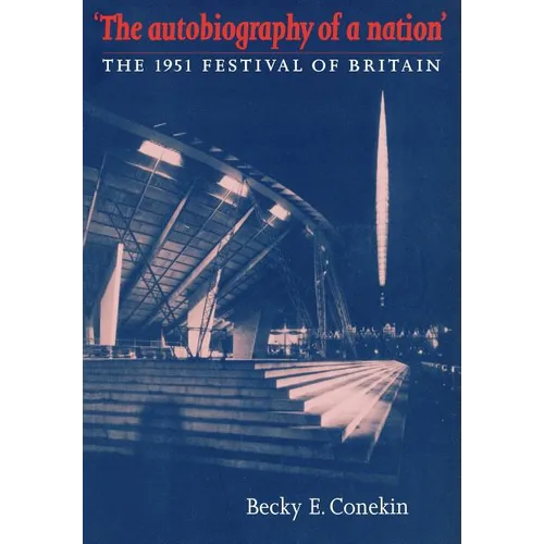 The Autobiography of a Nation: The 1951 Festival of Britain - Paperback