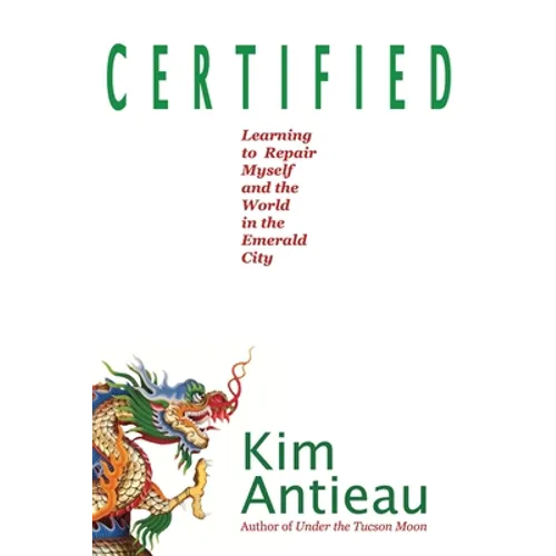 Certified: Learning to Repair Myself and the World in the Emerald City - Paperback