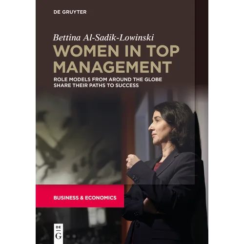 Women in Top Management: Role Models from Around the Globe Share Their Paths to Success - Paperback