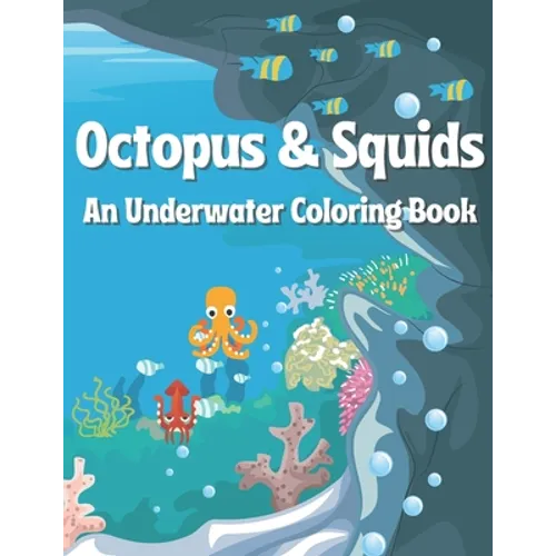 Octopus & Squids: An Underwater Coloring Book - Paperback
