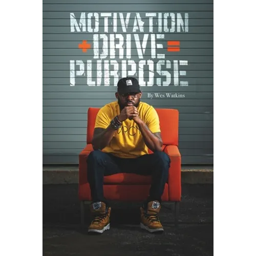 Motivation + Drive = Purpose - Paperback