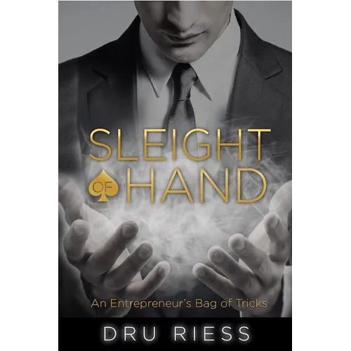 Sleight of Hand: An Entrepreneur's Bag of Tricks - Paperback