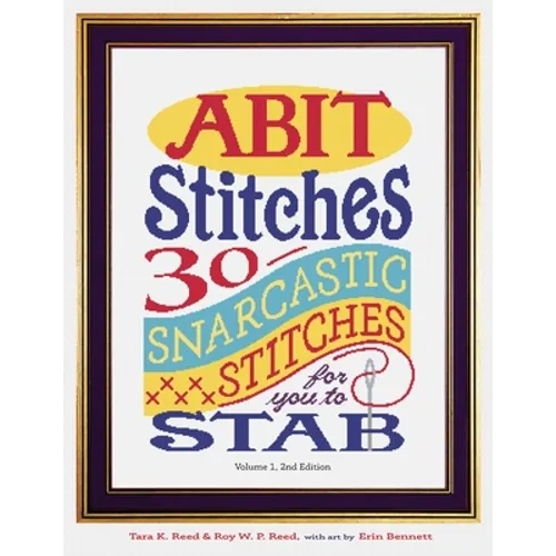 Abit Stitches: 30 Snarcastic Stitches for you to Stab - Paperback