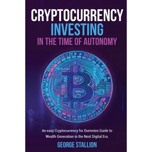Cryptocurrency Investing in the time of autonomy - Paperback