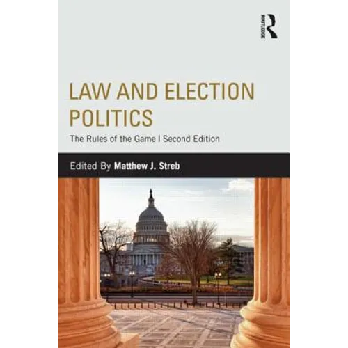 Law and Election Politics: The Rules of the Game - Paperback
