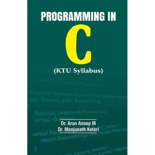 PROGRAMMING IN C(KTU Syllabus) - Paperback