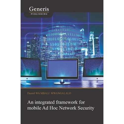 An integrated framework for mobile Ad Hoc Network Security - Paperback