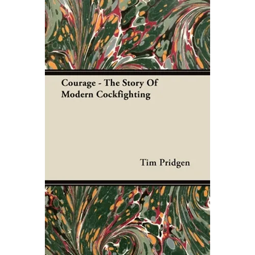 Courage - The Story Of Modern Cockfighting - Hardcover