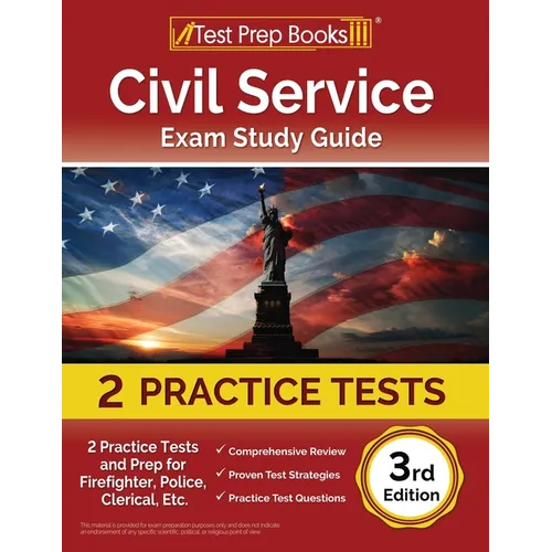 Civil Service Exam Study Guide: 2 Practice Tests and Prep for Firefighter, Police, Clerical, Etc. [3rd Edition]