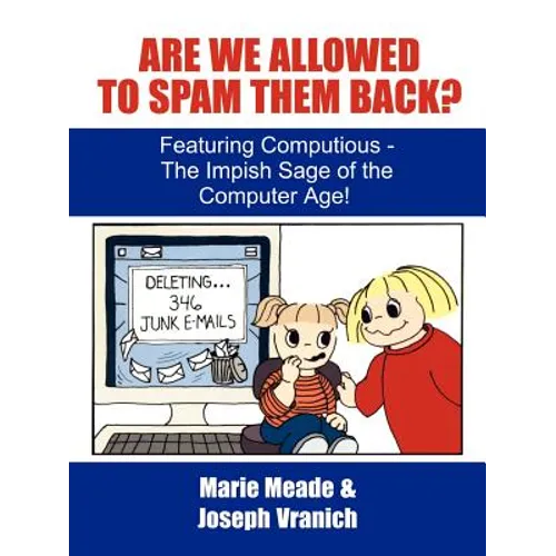 Are We Allowed to Spam Them Back?: Featuring Computious - The Impish Sage of the Computer Age - Paperback