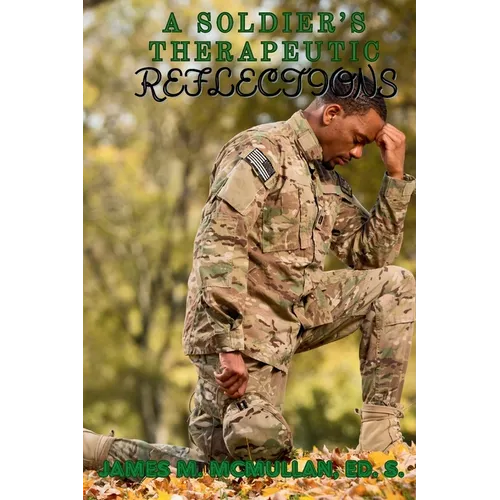 A Soldier's Therapeutic Reflections - Paperback