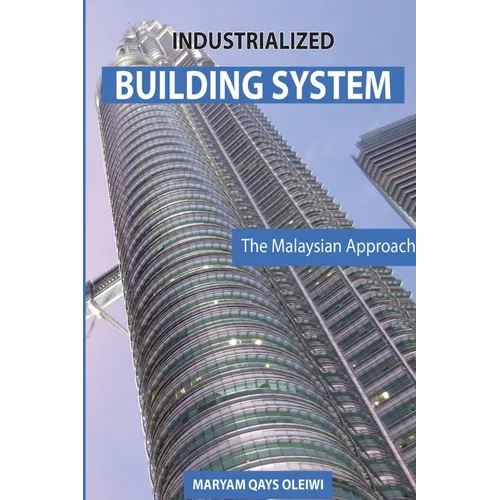 Industrialized Building System: The Malaysian Approach - Paperback