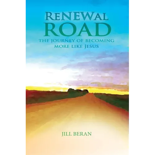 ReNEWal ROAD: A Journey of Becoming More Like Jesus - Paperback