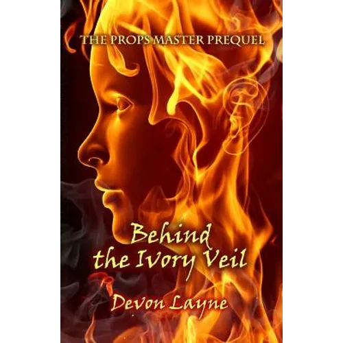 The Props Master Prequel: Behind the Ivory Veil - Paperback