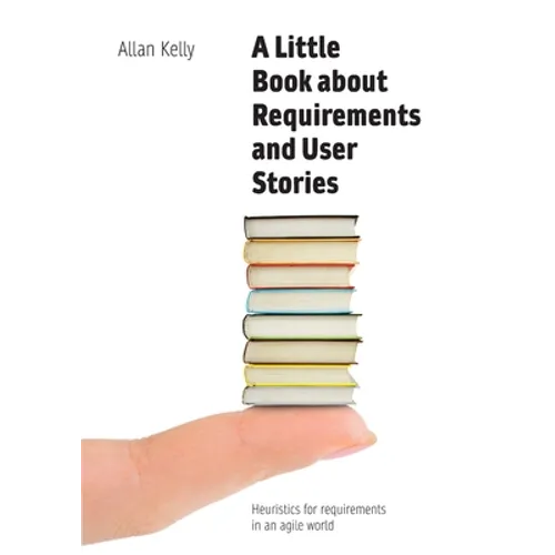 A Little Book of Requirements & User Stories - Paperback