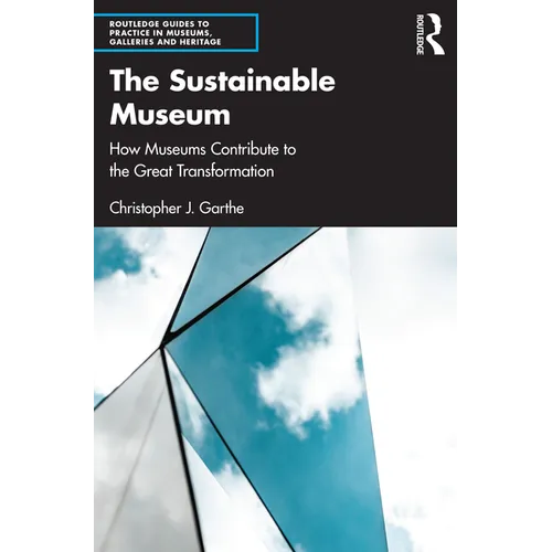 The Sustainable Museum: How Museums Contribute to the Great Transformation - Paperback