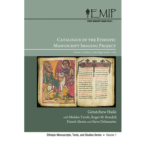 Catalogue of the Ethiopic Manuscript Imaging Project: Volume 1: Codices 1-105, Magic Scrolls 1-134 - Hardcover