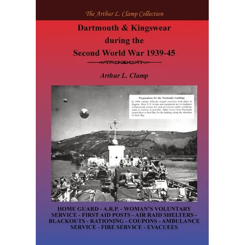 Dartmouth and Kingswear during the Second World War 1939-45 - Paperback