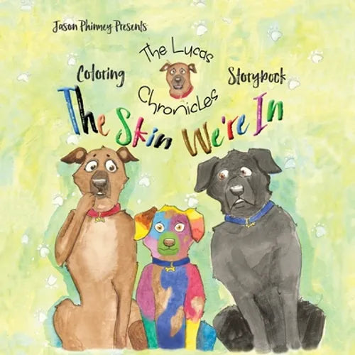 The Lucas Chronicles: The Skin We're In Coloring Storybook - Paperback