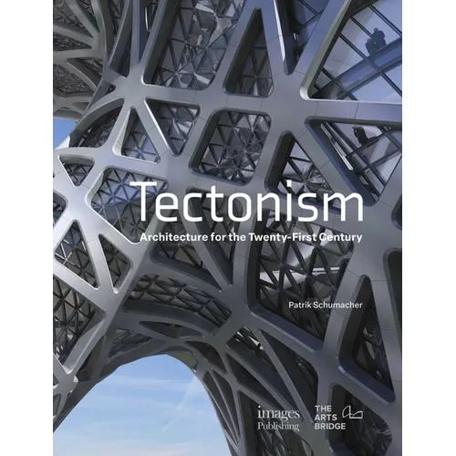 Tectonism: Architecture for the 21st Century - Hardcover