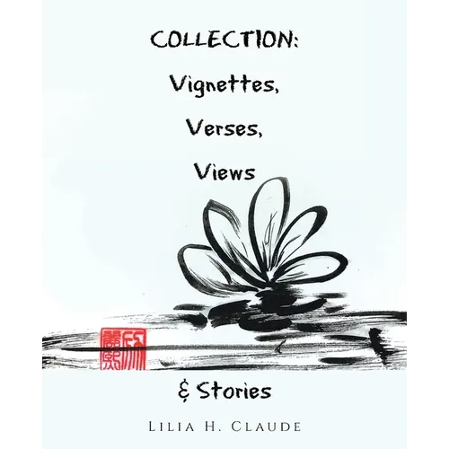Collection: Vignettes, Verses, Views & Stories - Paperback