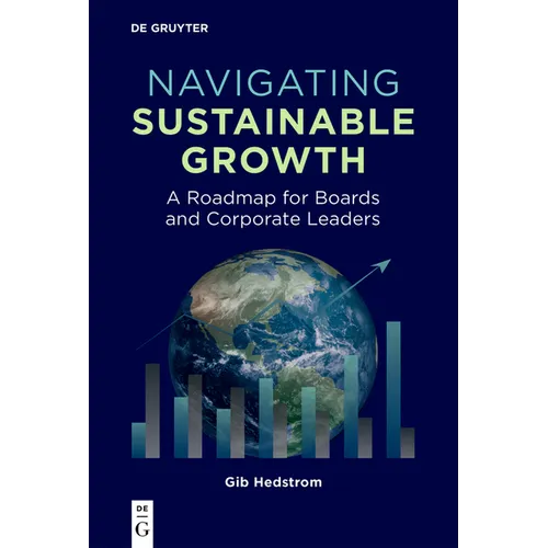 Navigating Sustainable Growth: A Roadmap for Boards and Corporate Leaders - Paperback