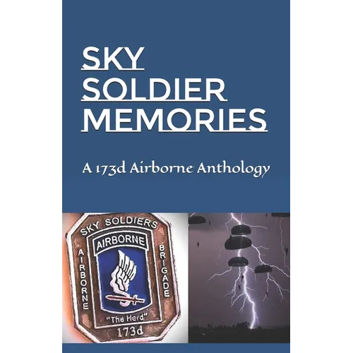 Sky Soldier Memories: A 173d Airborne Anthology - Paperback