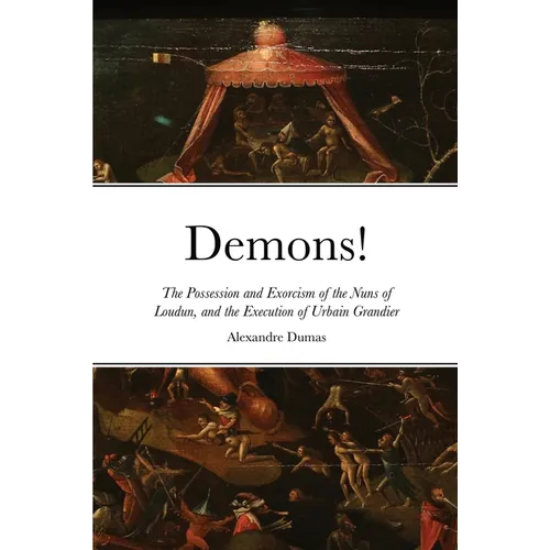 Demons!: The Possession and Exorcism of the Nuns of Loudun, and the Execution of Urbain Grandier - Paperback