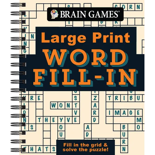 Brain Games - Large Print - Word Fill-In: Fill in the Grid & Solve the Puzzle!