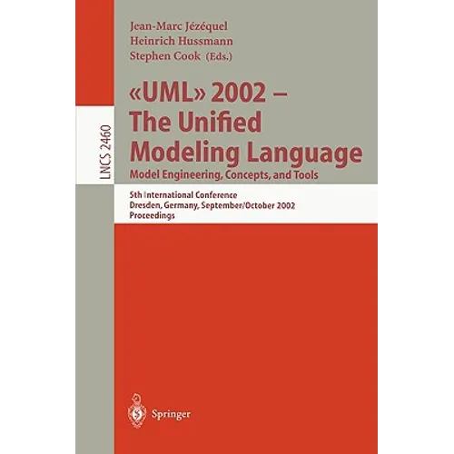 UML 2002 - The Unified Modeling Language: Model Engineering, Concepts, and Tools: 5th International Conference, Dresden, Germany, September 30 October - Paperback