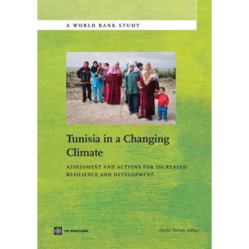 Tunisia in a Changing Climate: Assessment and Actions for Increased Resilience and Development - Paperback