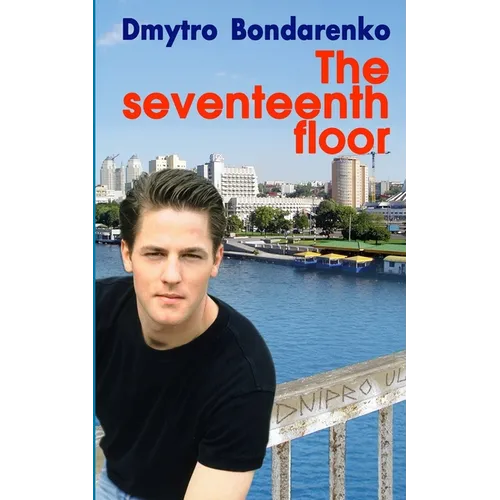 The Seventeenth Floor: a story of a husband who loved his wife but dreamed of other women - Paperback