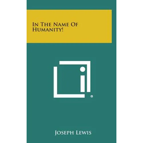 In the Name of Humanity! - Hardcover
