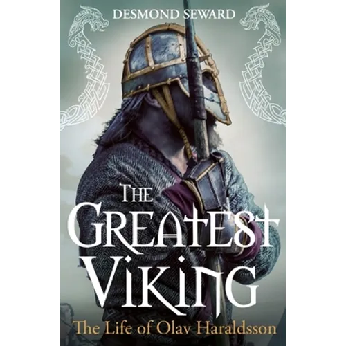 The Greatest Viking: The Life of Olav Haraldsson - Hardcover