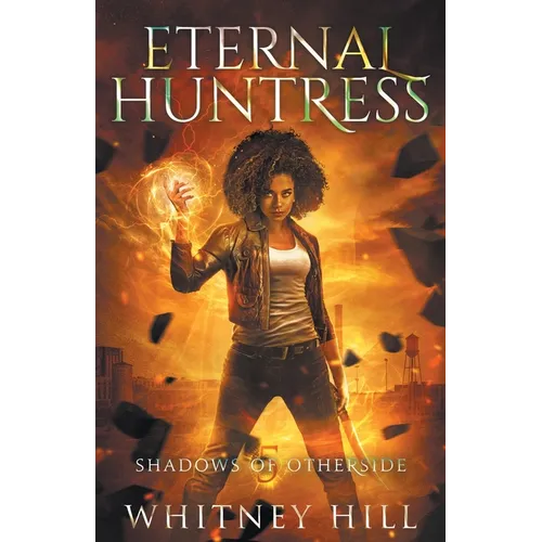 Eternal Huntress: Shadows of Otherside Book 5 - Paperback