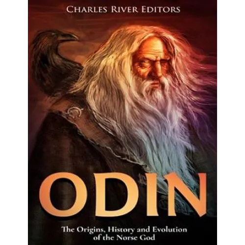 Odin: The Origins, History and Evolution of the Norse God - Paperback