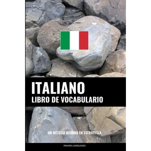 Libro de Vocabulario Italiano: Un Método Basado en Estrategia - Paperback