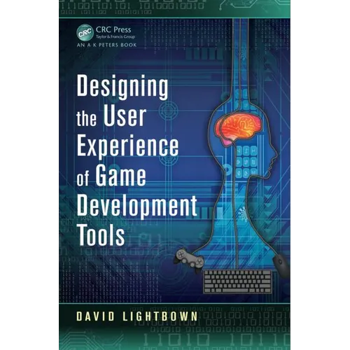 Designing the User Experience of Game Development Tools