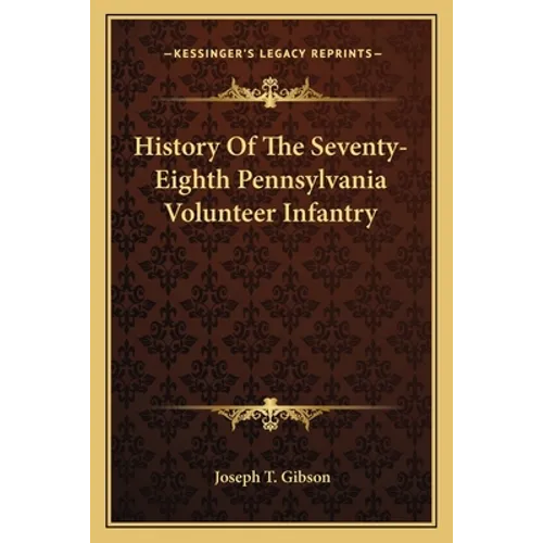 History Of The Seventy-Eighth Pennsylvania Volunteer Infantry - Paperback