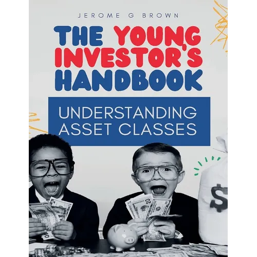 The Young investor's hand book: Understanding asset classes - Paperback