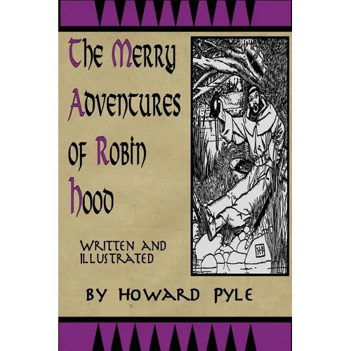 Merry Adventures of Robin Hood: Written and Illustrated by Howard Pyle - Paperback