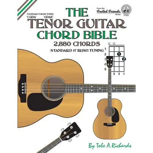 The Tenor Guitar Chord Bible: Standard and Irish Tuning 2,880 Chords - Paperback