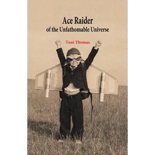 Ace Raider of the Unfathomable Universe - Paperback