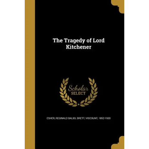 The Tragedy of Lord Kitchener - Paperback