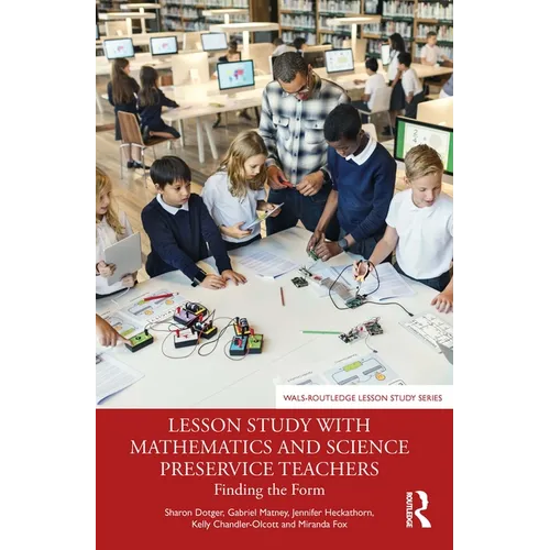 Lesson Study with Mathematics and Science Preservice Teachers: Finding the Form - Paperback