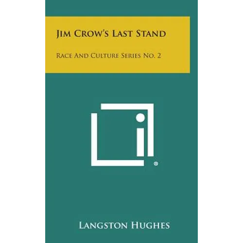 Jim Crow's Last Stand: Race and Culture Series No. 2 - Hardcover