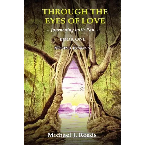 Through the Eyes of Love: Journeying with Pan, Book One - Paperback