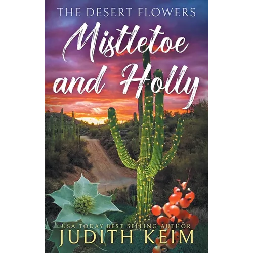 The Desert Flowers - Mistletoe & Holly - Paperback